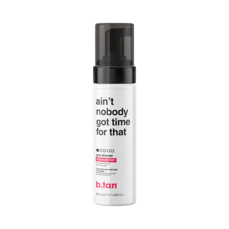 B.Tan ain't nobody got time for dat! ... pre shower mousse